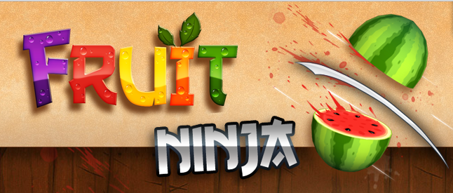 fruit ninja app. Ever heard of Fruit Ninja?