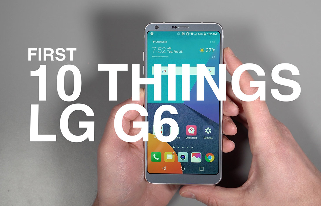 LG G6: First 10 Things You Should Do | Droid Life