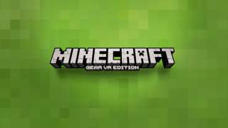 Minecraft Now Available for Samsung Gear VR, Priced at $6.99