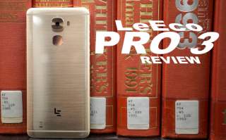 LeEco Le Pro3 Review