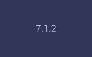 And Now Android 7.1.2 Appears to be Stable and Ready to Rollout, Images Posted