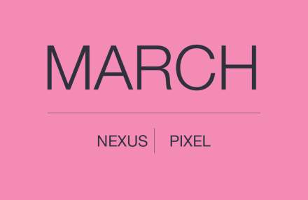 March’s Android Security Update Goes Live for Nexus, Pixel Devices (Updated)