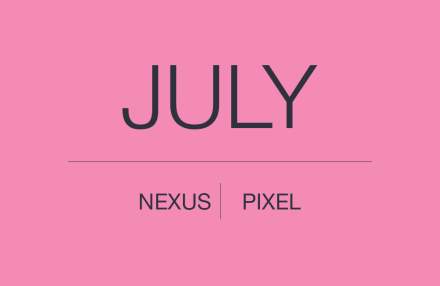 July Android Security Update Goes Live for Nexus, Pixel Devices