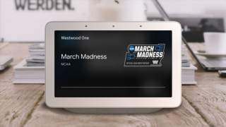 Listen to March Madness on Any Smart Speaker or Display With Google Assistant