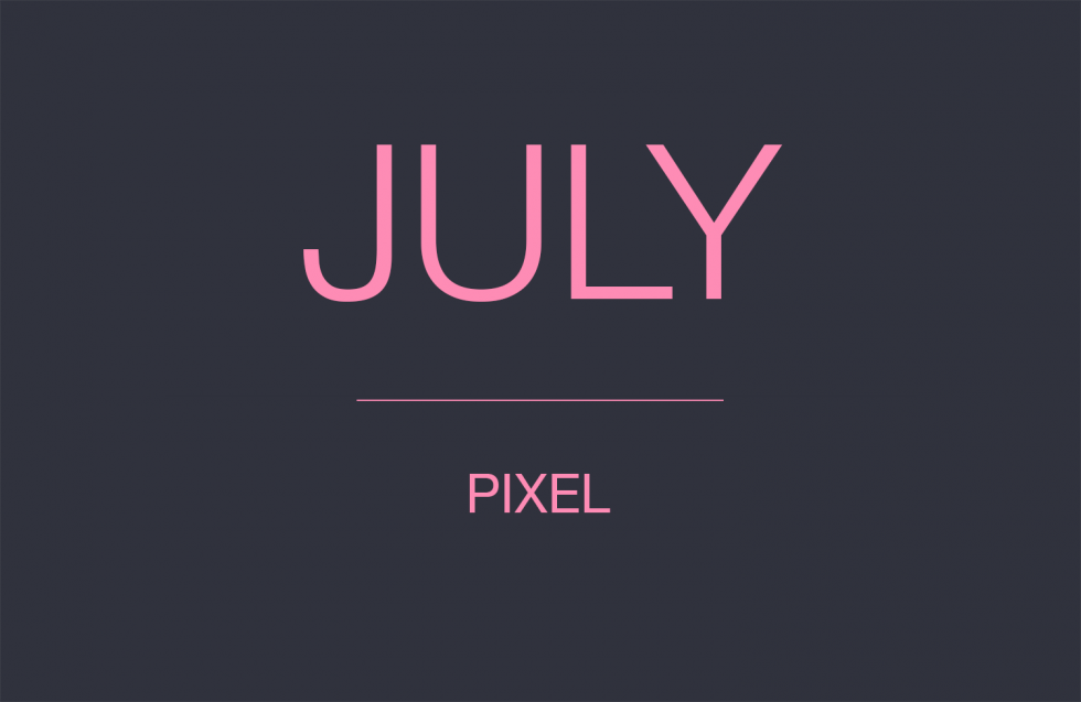 JULY PIXEL UPDATE