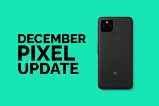 December 2021 Android Security Update Now Available for Google Pixel Phones
