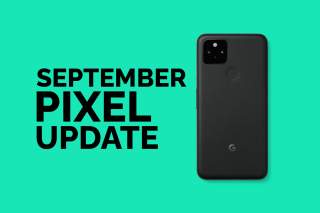 September 2021 Android Security Update Now Available for Google Pixel Phones