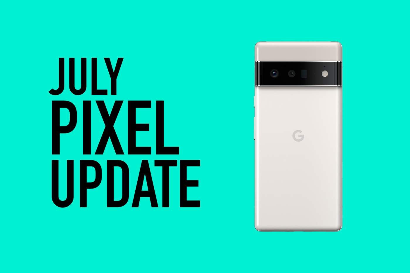 July 2022 Android Security Update Available for Google Pixel Phones
