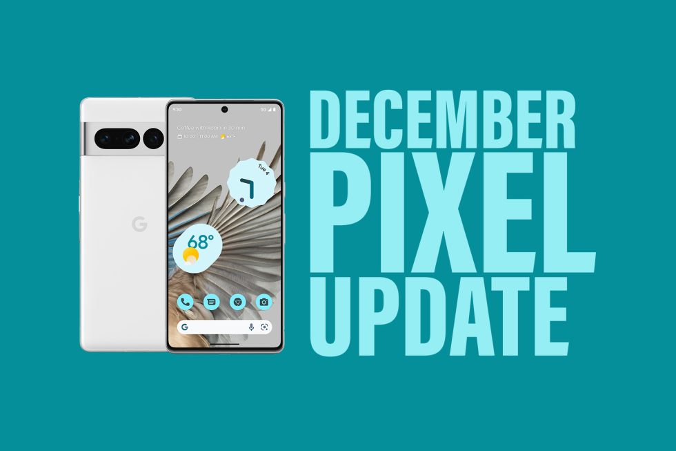 Your Google Pixel Phone's Big December Update Arrived