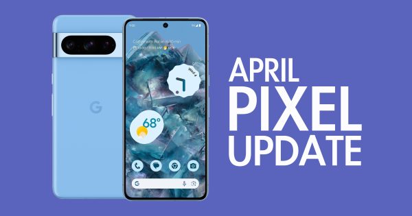 بهروزرسانی ماه آوریل تلفن Google Pixel شما رسید بهروزرسانی ماه آوریل تلفن Google Pixel شما رسید