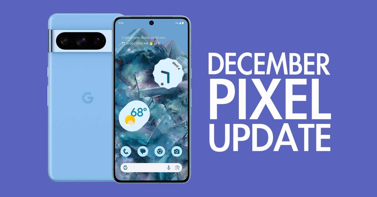Google Confirms New December Pixel Update You Should Immediately Install