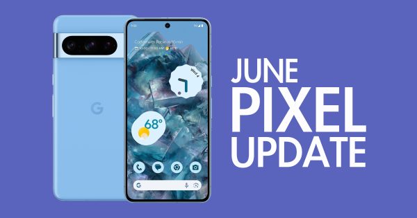بهروزرسانی ژوئن Google Pixel Phone شما رسید بهروزرسانی ژوئن Google Pixel Phone شما رسید