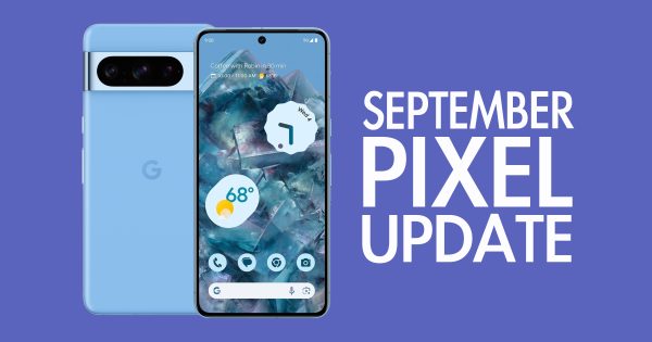 بهروزرسانی ماه سپتامبر تلفن Google Pixel شما رسید بهروزرسانی ماه سپتامبر تلفن Google Pixel شما رسید