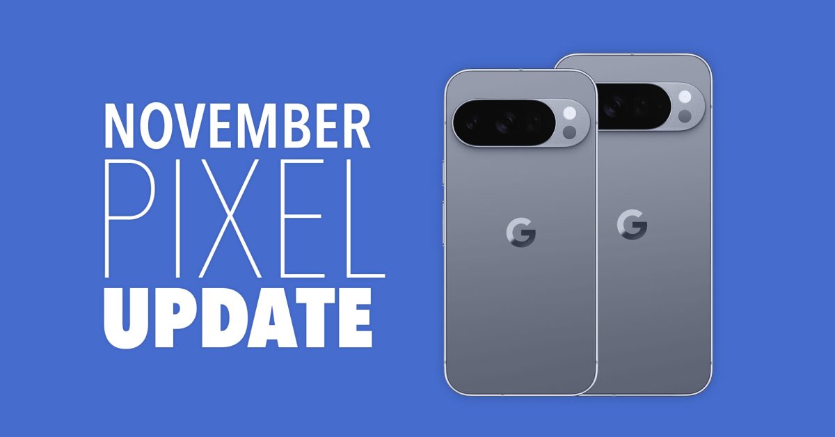 Your Google Pixel Phone's November Update Arrived