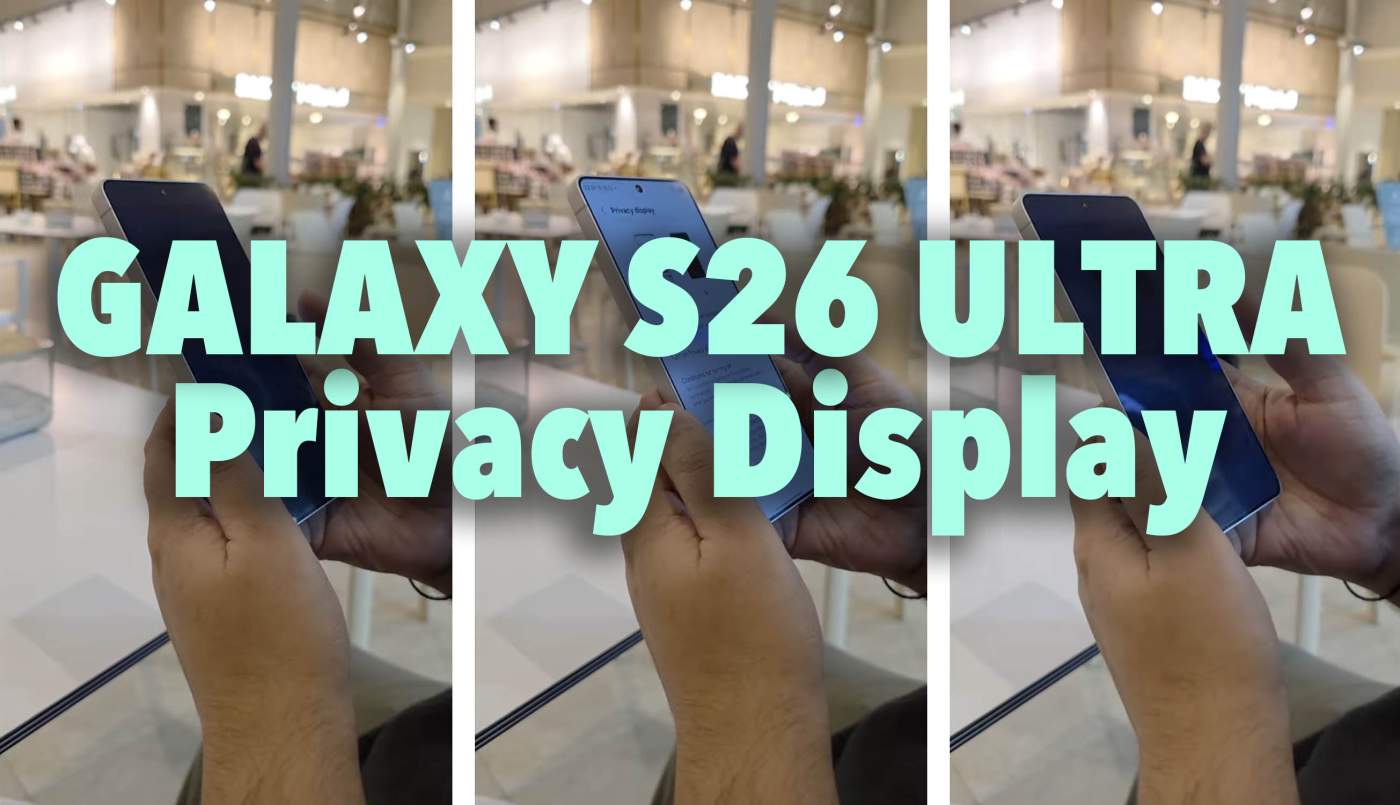 Here’s the Galaxy S26 Ultra’s Crazy New Privacy Display Feature