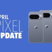 2026 April Pixel Update Available for Your Pixel Phone