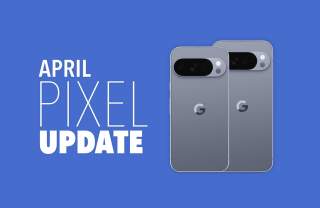 2026 April Pixel Update Available for Your Pixel Phone